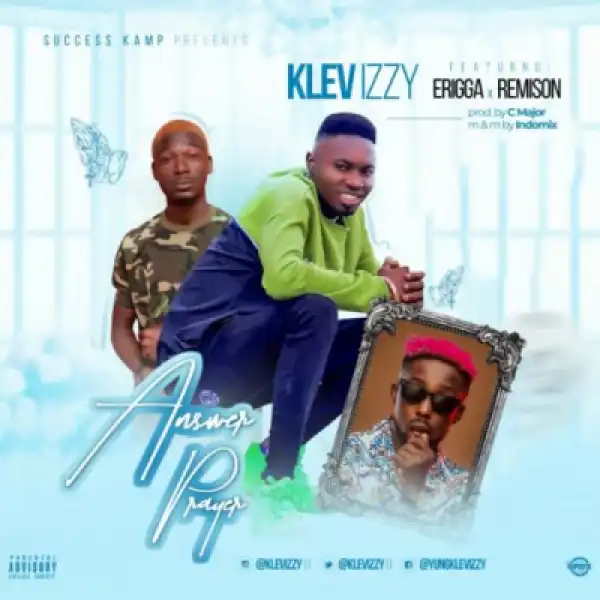 Klev Izzy - Answer Prayer ft. Erigga & Remison